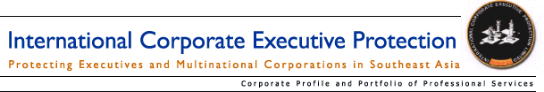 International Corporate Executive Protection Limited - Protecting Executives and Multinational Corporations in Southeast Asia